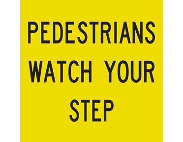 Pedestrians Watch Your Step 600x600