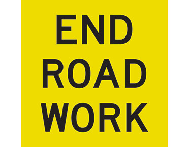 End Road Work 600x600 Class 1 Reflective