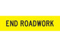 End Roadwork 1200x300 Class 1 Reflective
