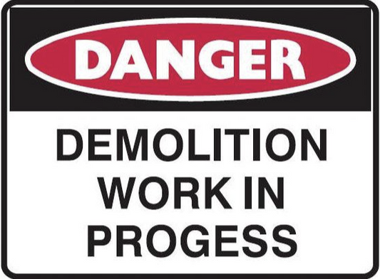 Danger Sign - Demolition Work In Progress